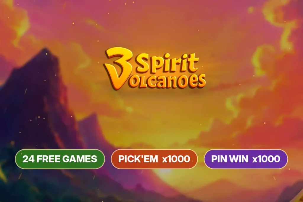 Bonos de 3 Spirit Volcanoes: 24 Free Games, Pick'em x1000 y Pin Win x1000
